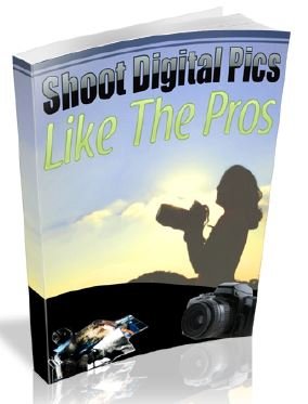 Shoot Digital Pics like the pros